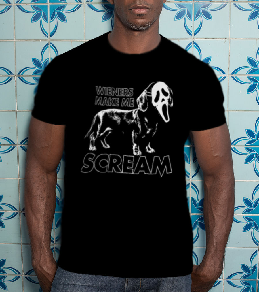 Wieners Make Me Scream Dachshund Dog Humor T-Shirt