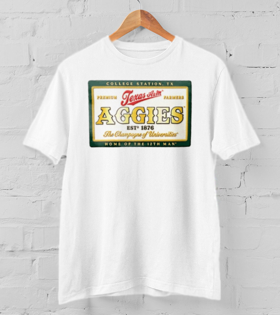 Texas A&M Aggies Premium Texas Farmers EST 1876 College Station The Champagne Of Universities Home Of The 12th Man T-Shirt