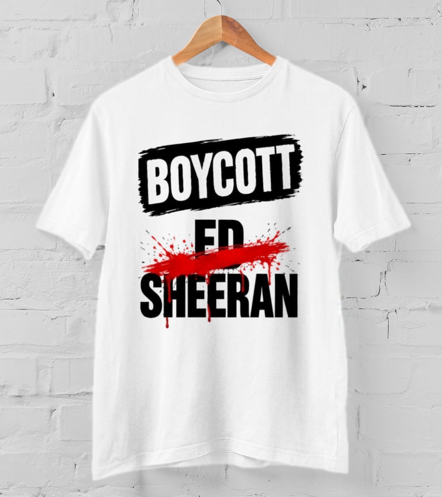 Boycott Ed Sheeran Controversy Tour T-Shirt