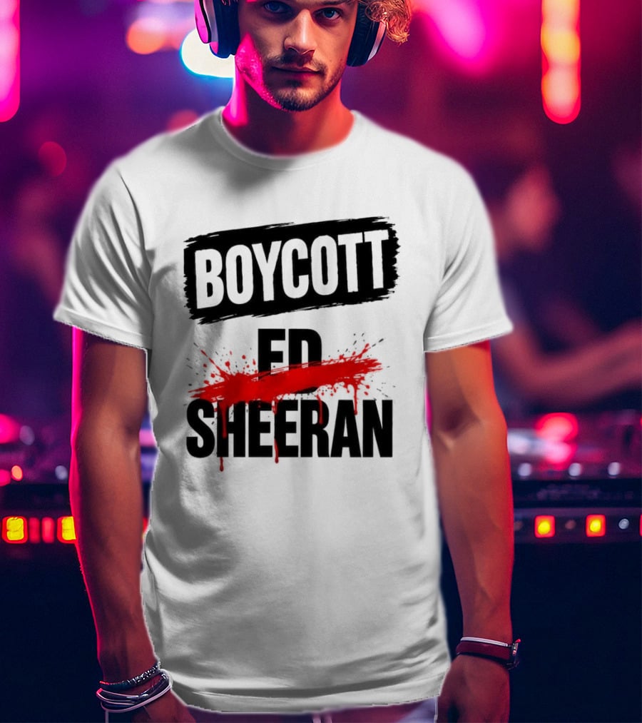 Boycott Ed Sheeran Controversy Tour T-Shirt