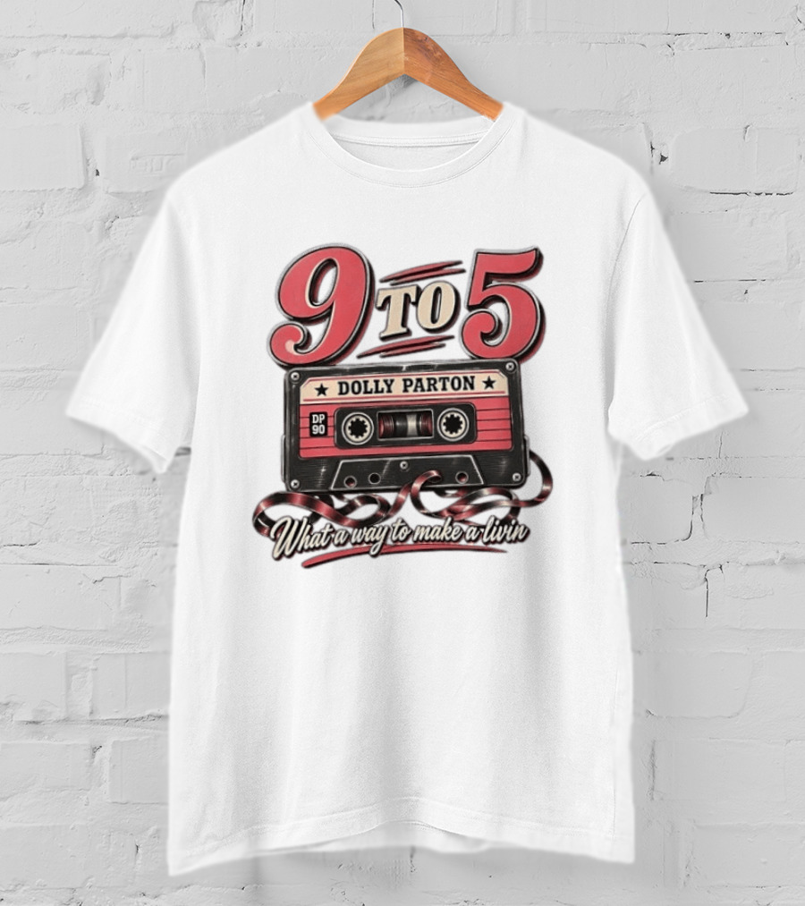 Dolly Parton 9 To 5 Cassette What A Way To Make A Livin T-Shirt