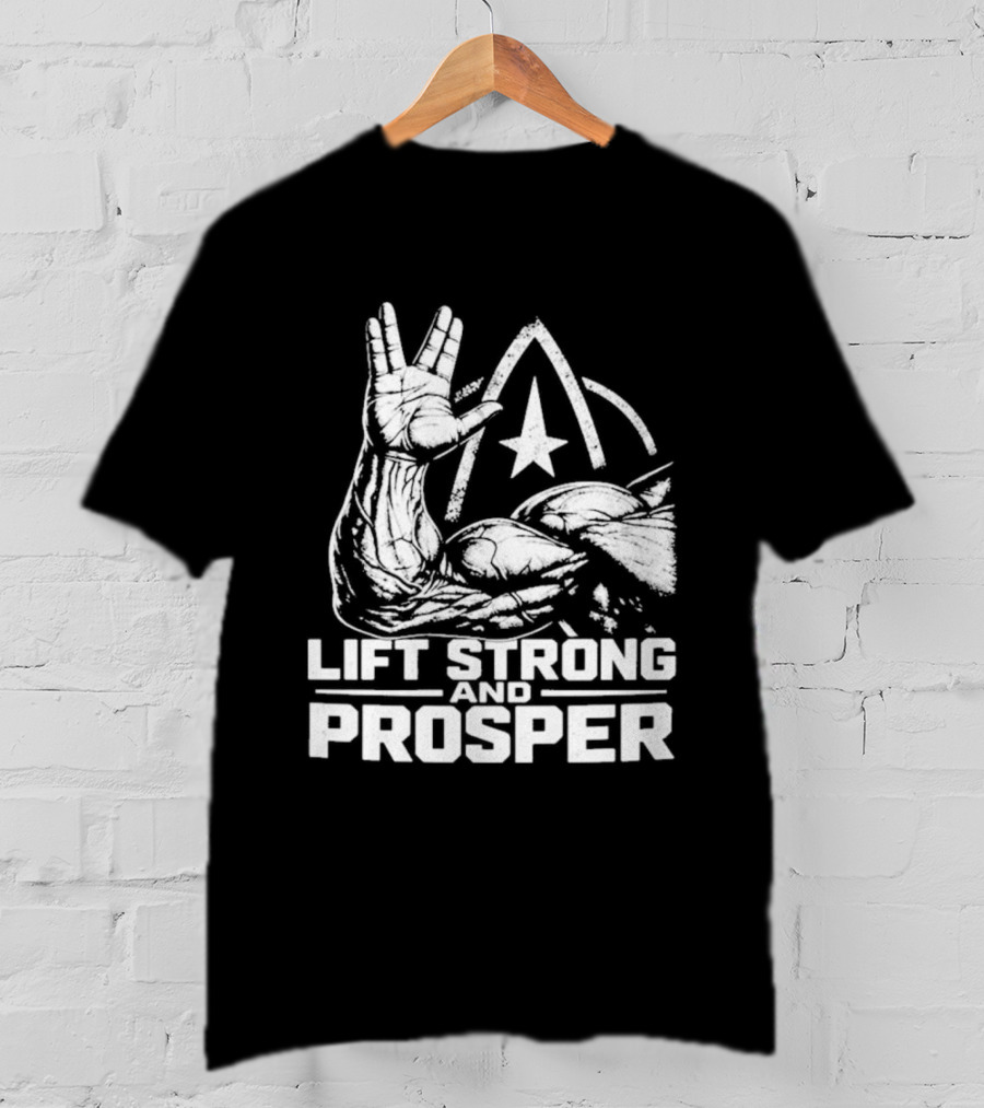 Lift Strong And Prosper 2026 Star Trek Vulcan Salute Fitness Motivation T-Shirt