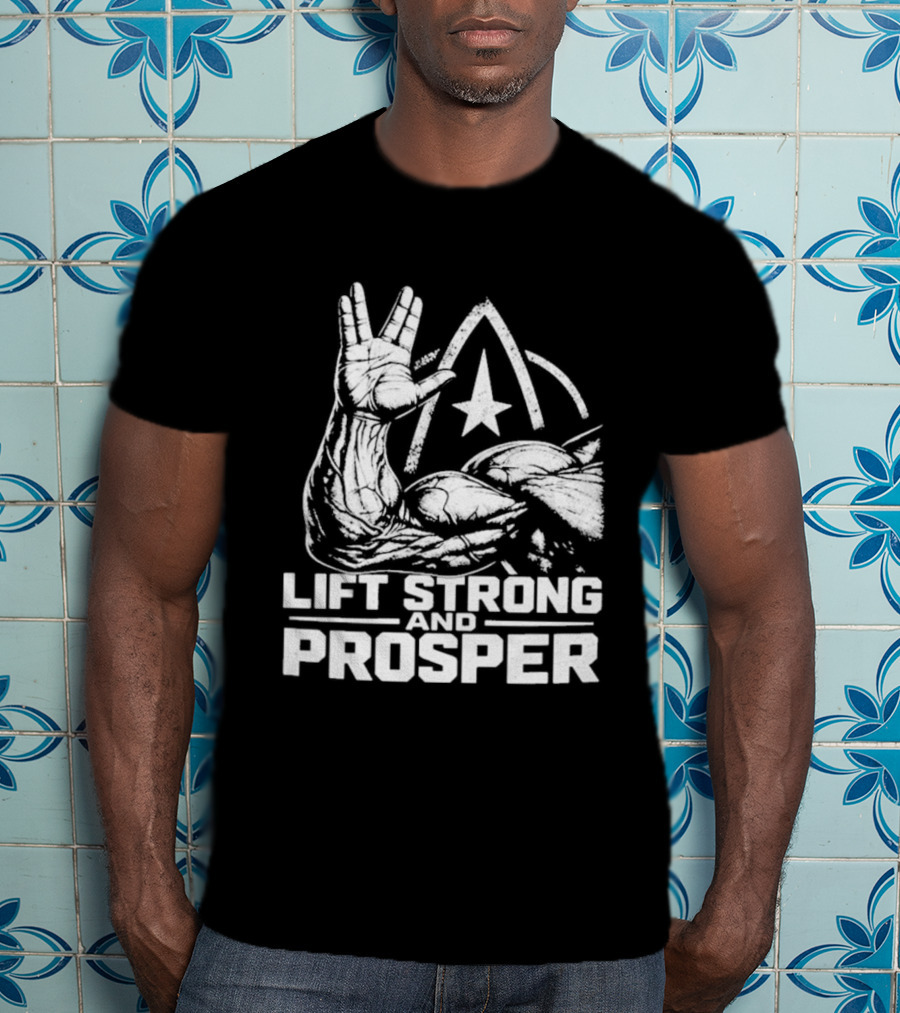 Lift Strong And Prosper 2026 Star Trek Vulcan Salute Fitness Motivation T-Shirt