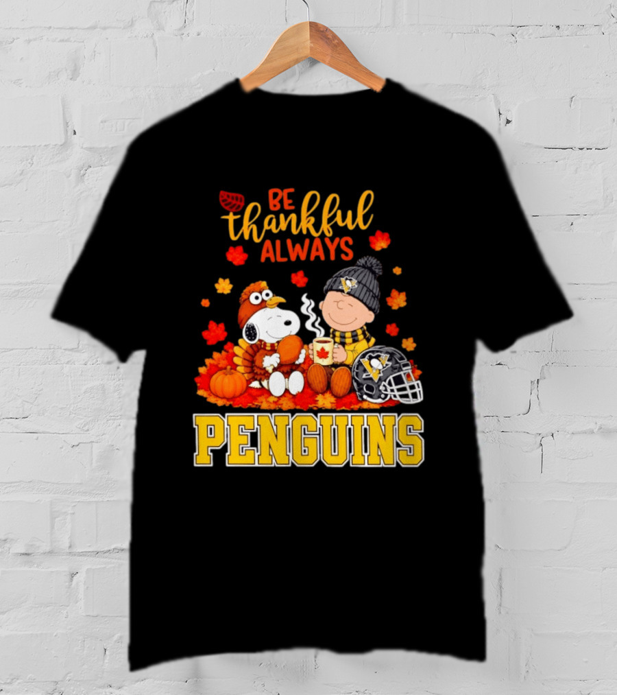 Be Thankful Always Snoopy Charlie Brown Penguins Fans T-Shirt