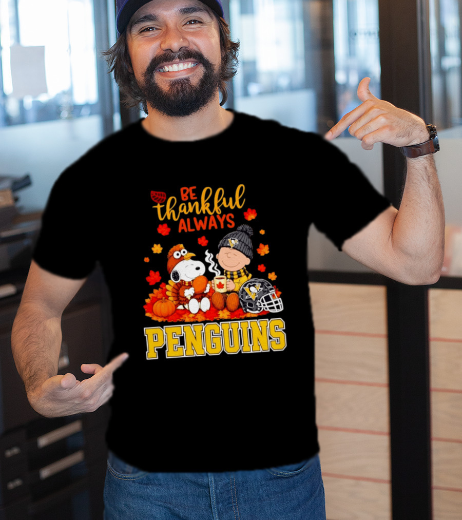 Be Thankful Always Snoopy Charlie Brown Penguins Fans T-Shirt