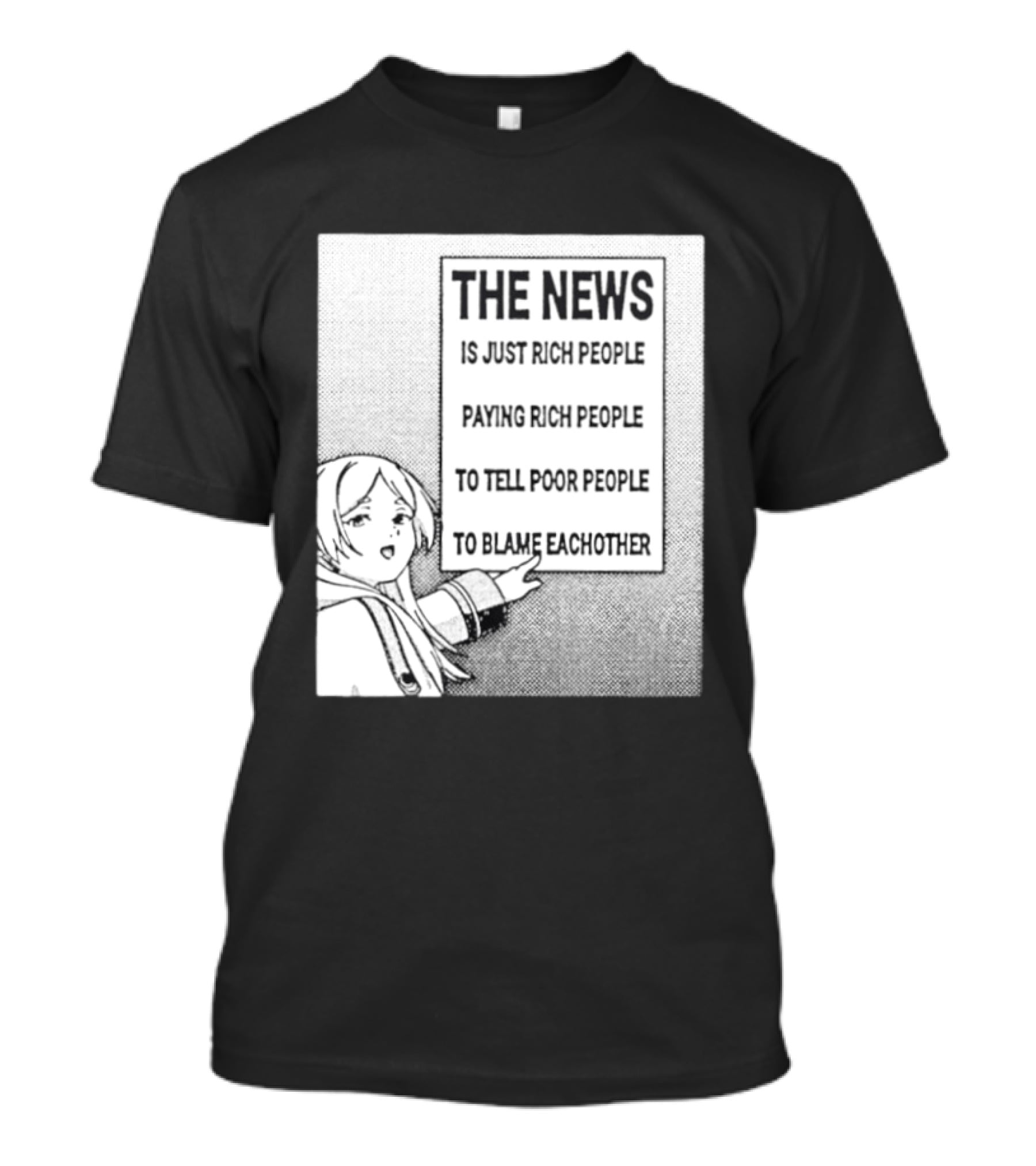 Frieren The News Is Just Rich People Paying Rich People To Tell Poor People To Blame Each Other T-Shirt