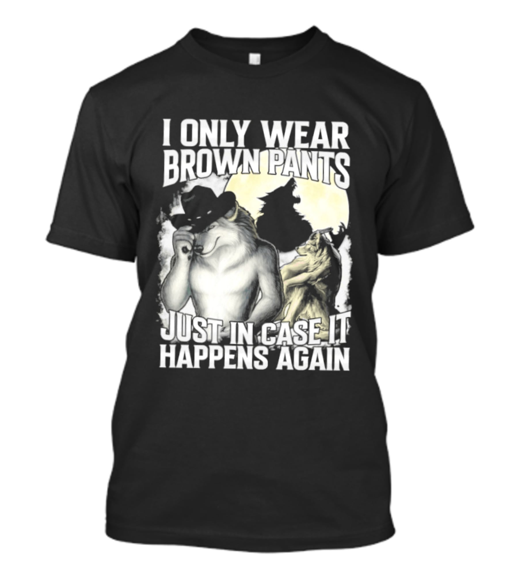 I Only Wear Brown Pants Just In Case It Happens Again Ghost Joke T-Shirt