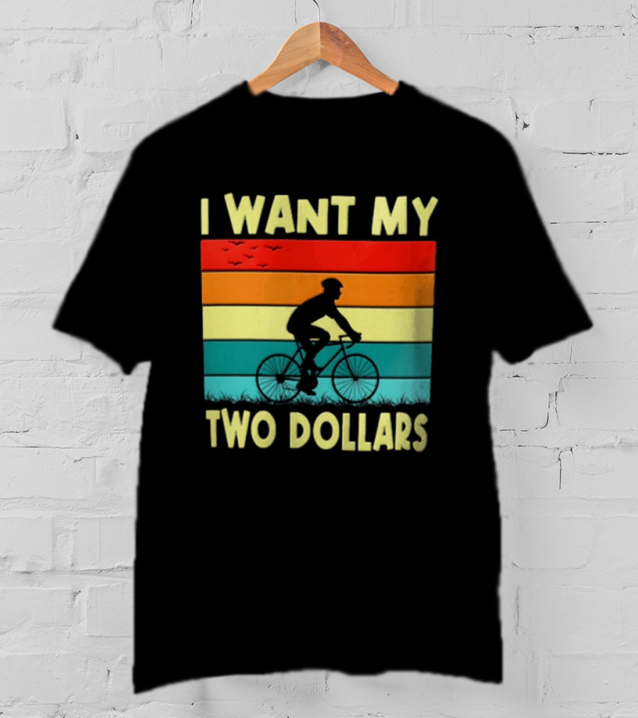 I Want My Two Dollars Sunset Cyclist T-Shirt