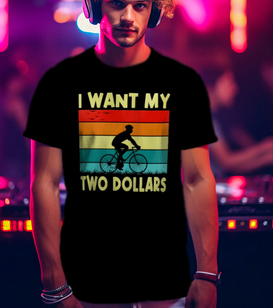 I Want My Two Dollars Sunset Cyclist T-Shirt