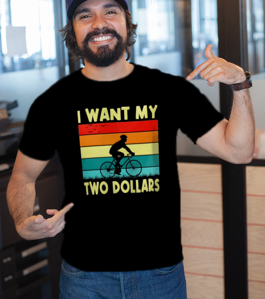 I Want My Two Dollars Sunset Cyclist T-Shirt