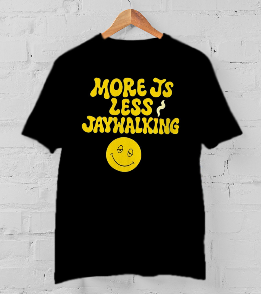 More JS Less Jaywalking Smiley Face T-Shirt