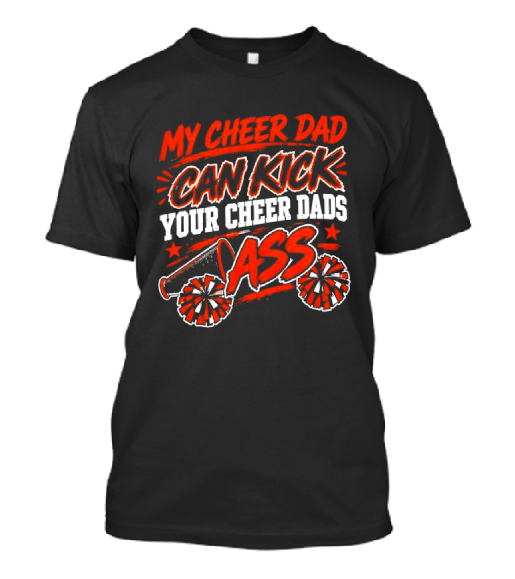 My Cheer Dad Can Kick Your Cheer Dads Ass Star Pom Pom T-Shirt