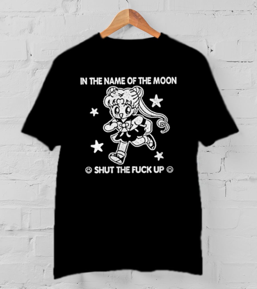 Sailor Moon In The Name Of The Moon Shut The Fuck Up Stars T-Shirt