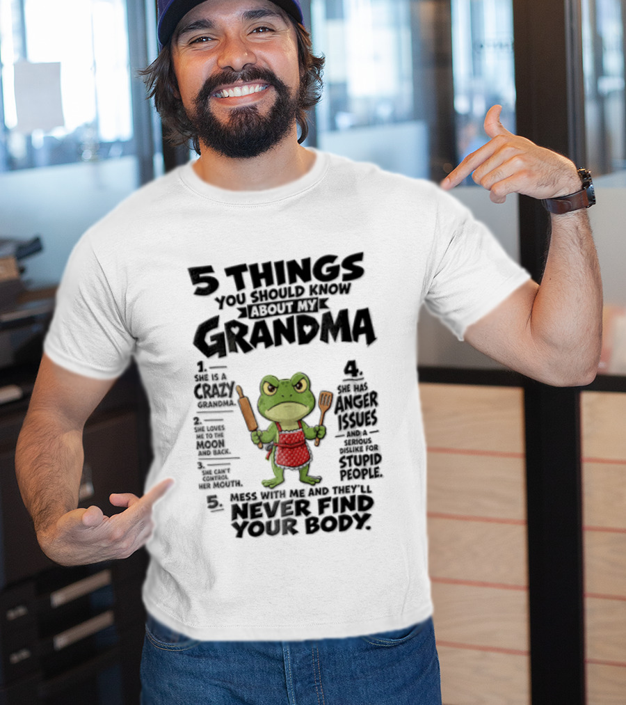 5 Things You Should Know About My Grandma Angry Cartoon Frog Wearing Red Apron Never Finds Your Body T-Shirt