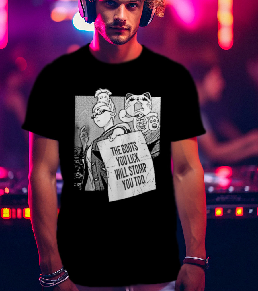 The Boots Your Lick Will Stomp You Too Anime T-Shirt