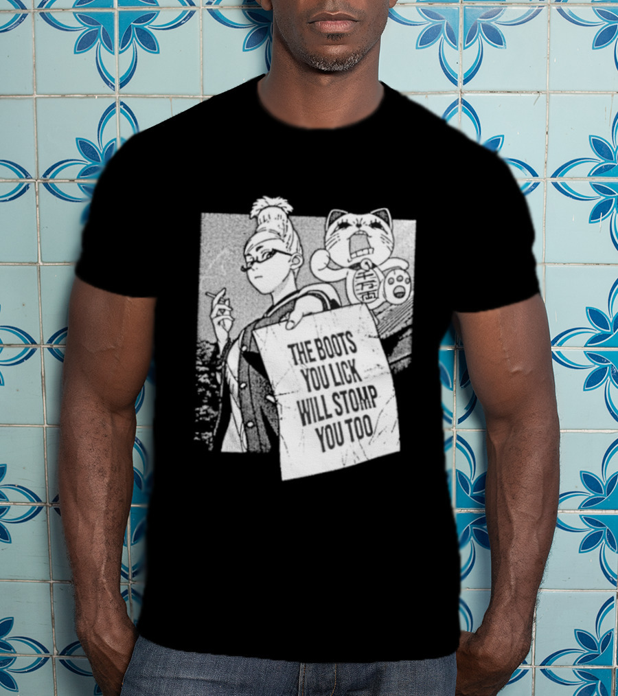 The Boots Your Lick Will Stomp You Too Anime T-Shirt