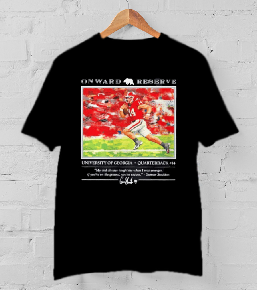ONWARD RESERVE University Of Georgia Gunner Stockton Quarterback 14 If You're On The Ground You're Useless T-Shirt