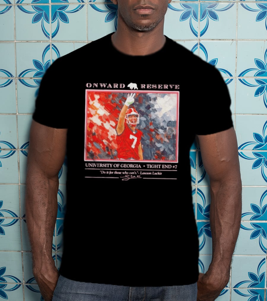 Onward Reserve University Of Georgia Lawson Luckie No 7 Tight End Do It For Those Who Can't T-Shirt