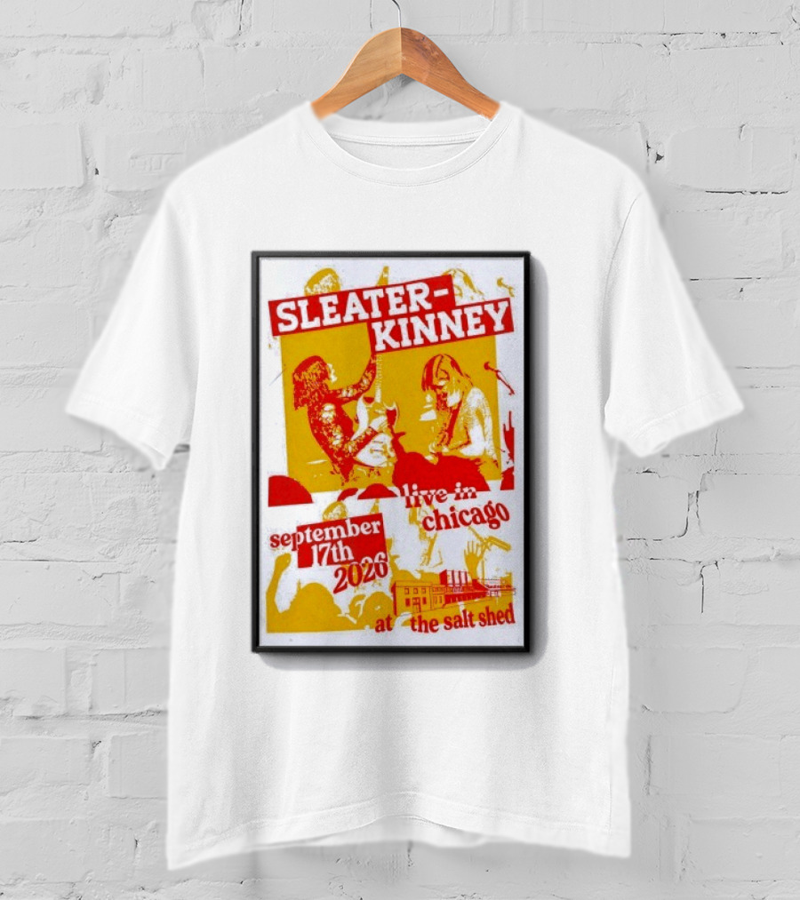 Sleater Kinney Live In Chicago At The Salt Shed September 17th 2026 T-Shirt