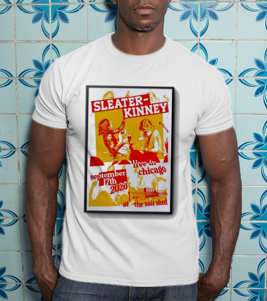 Sleater Kinney Live In Chicago At The Salt Shed September 17th 2026 T-Shirt