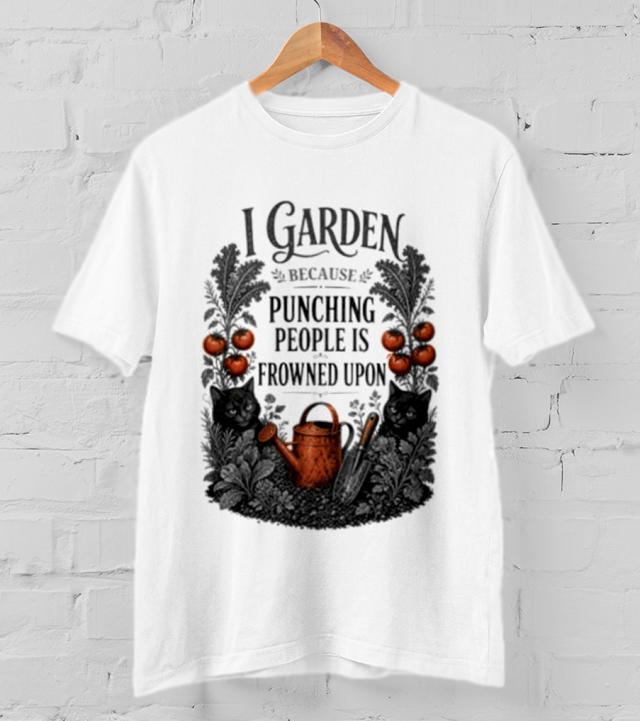 I Garden Because Punching People Is Frowned Upon Funny Gardener Tomatoes Watering Can T-Shirt