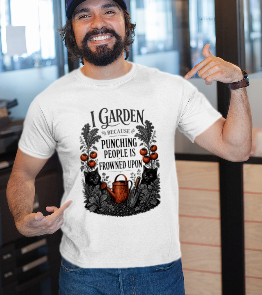 I Garden Because Punching People Is Frowned Upon Funny Gardener Tomatoes Watering Can T-Shirt