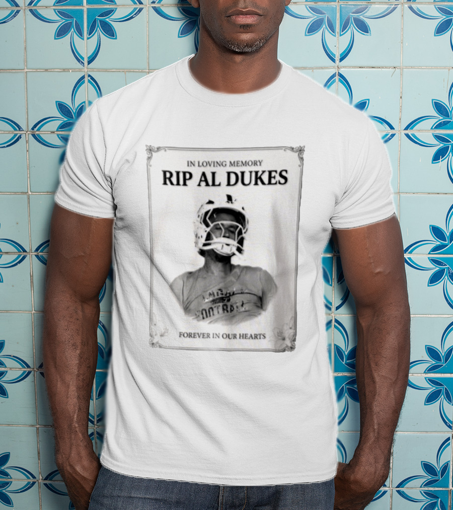 In Loving Memory Rip Al Dukes Forever In Our Hearts Football Player T-Shirt