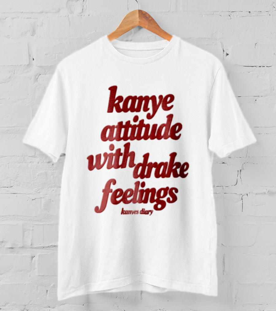 Kanye Attitude With Drake Feelings Kanyes Diary Red T-Shirt