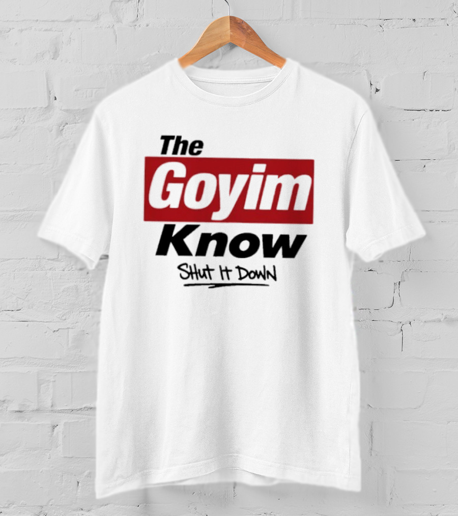 The Goyim Know Shut It Down Red Highlighted T-Shirt