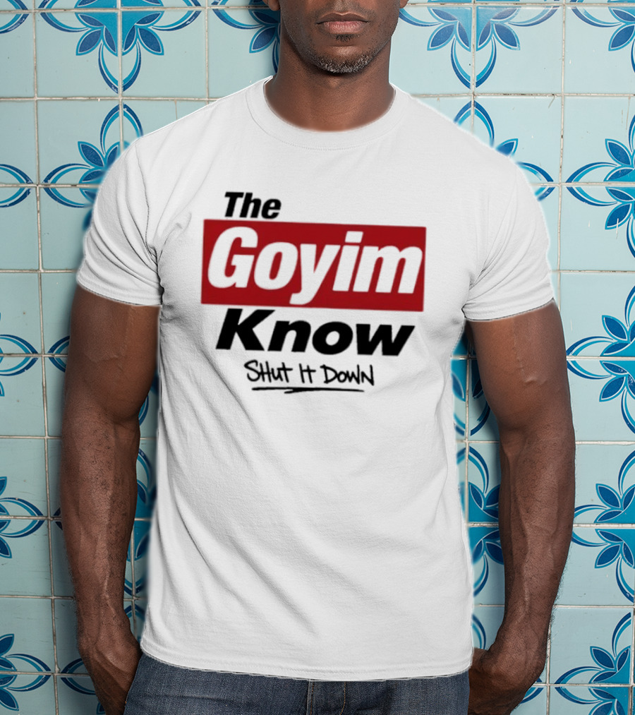 The Goyim Know Shut It Down Red Highlighted T-Shirt