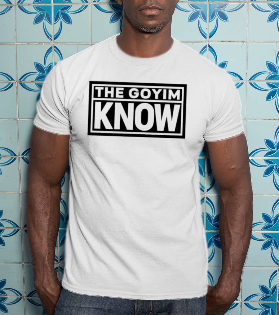 The Goyim Know Awareness T-Shirt