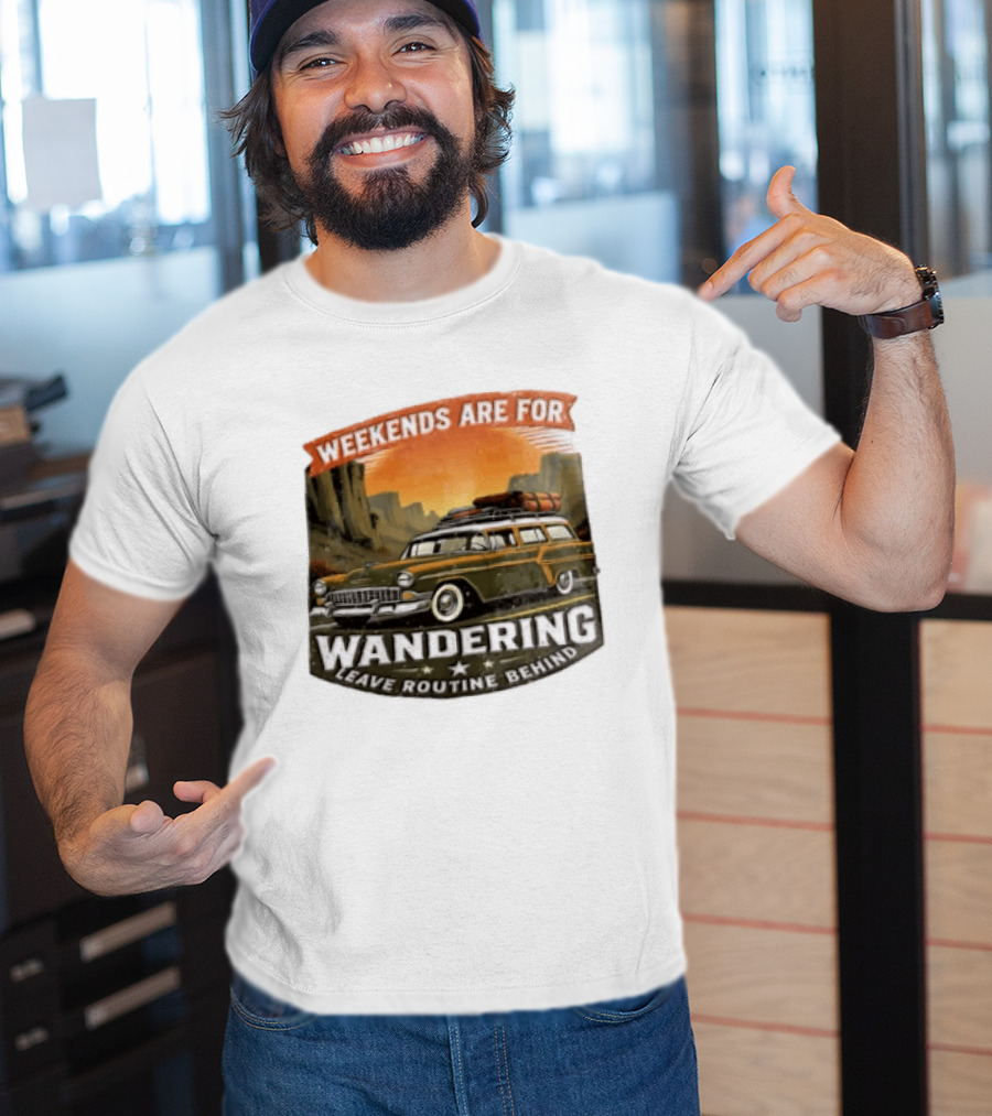 Weekends Are For Wandering Station Wagon Canyon Landscape Leave Routine Behind T-Shirt