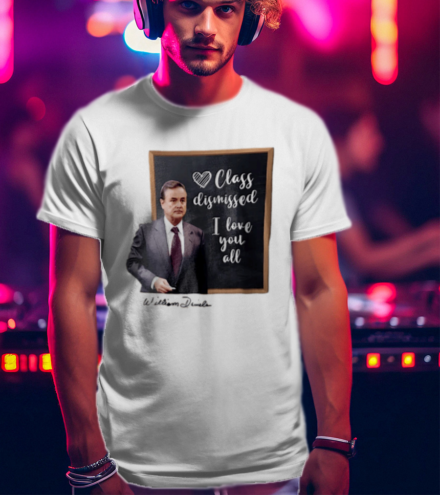William Daniels Class Dismissed I Love You All Man In Suit Standing Before Blackboard T-Shirt