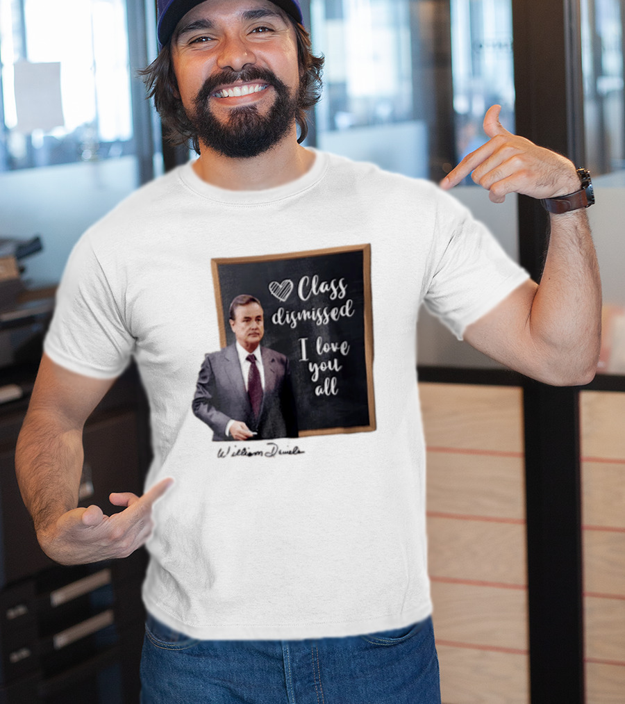 William Daniels Class Dismissed I Love You All Man In Suit Standing Before Blackboard T-Shirt