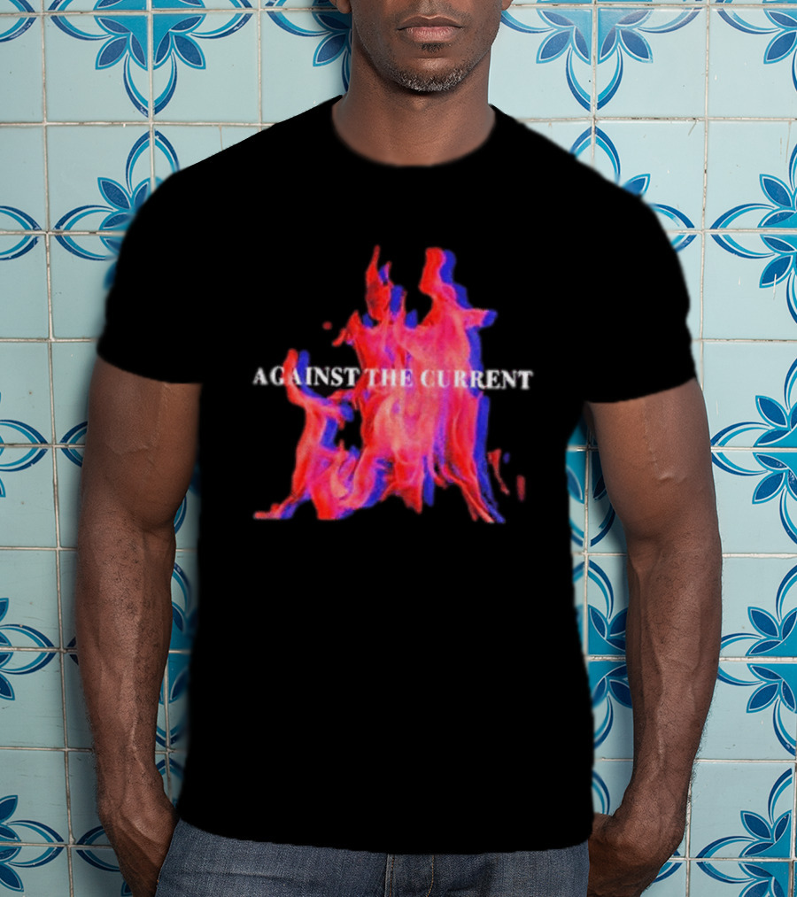 Against The Current Flames Fiery T-Shirt