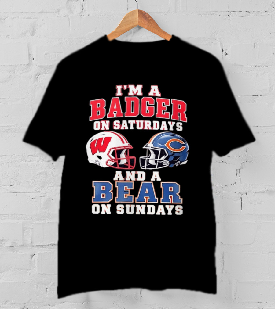Wisconsin Badgers Saturdays Chicago Bears Sundays Football Fan Gear T-Shirt