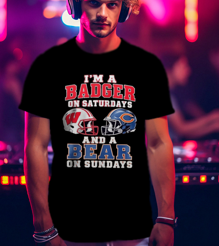 Wisconsin Badgers Saturdays Chicago Bears Sundays Football Fan Gear T-Shirt
