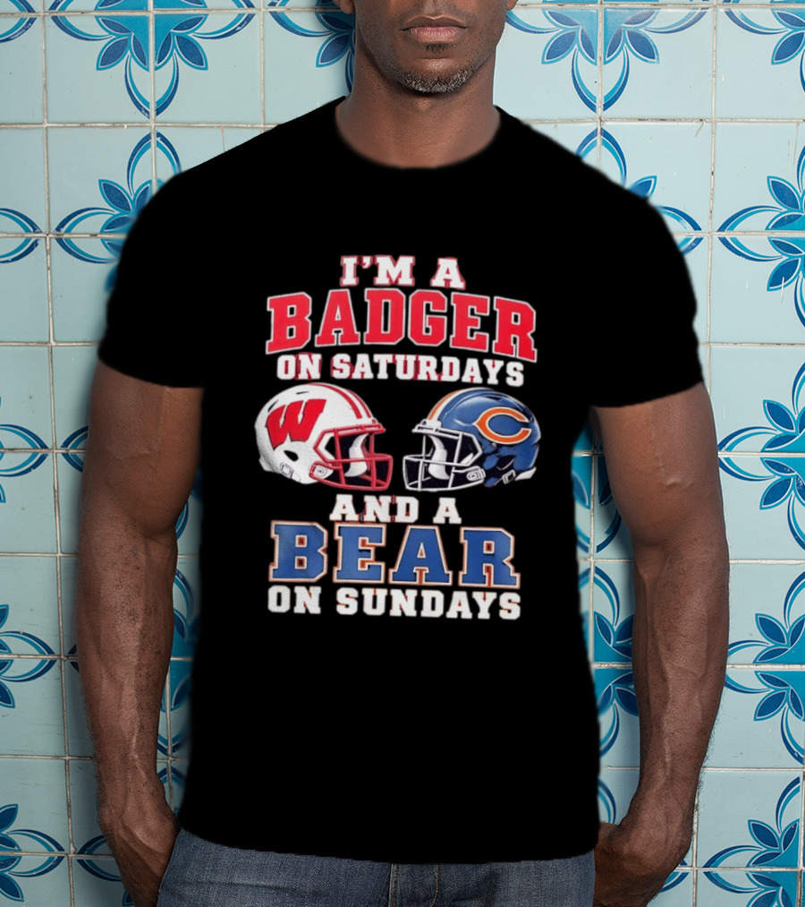 Wisconsin Badgers Saturdays Chicago Bears Sundays Football Fan Gear T-Shirt
