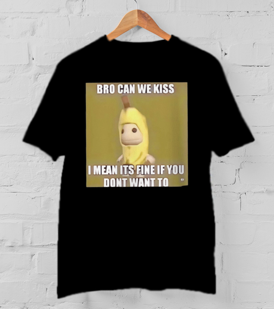Bro Can We Kiss Banana Costume Funny Meme Humor T-Shirt