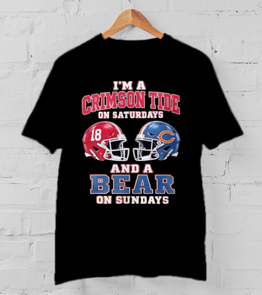 I'm A Crimson Tide On Saturdays And A Bear On Sundays Football Helmets T-Shirt