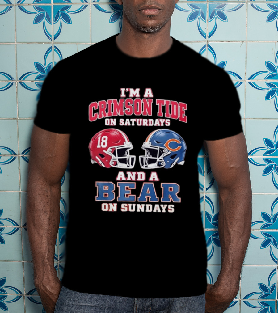 I'm A Crimson Tide On Saturdays And A Bear On Sundays Football Helmets T-Shirt