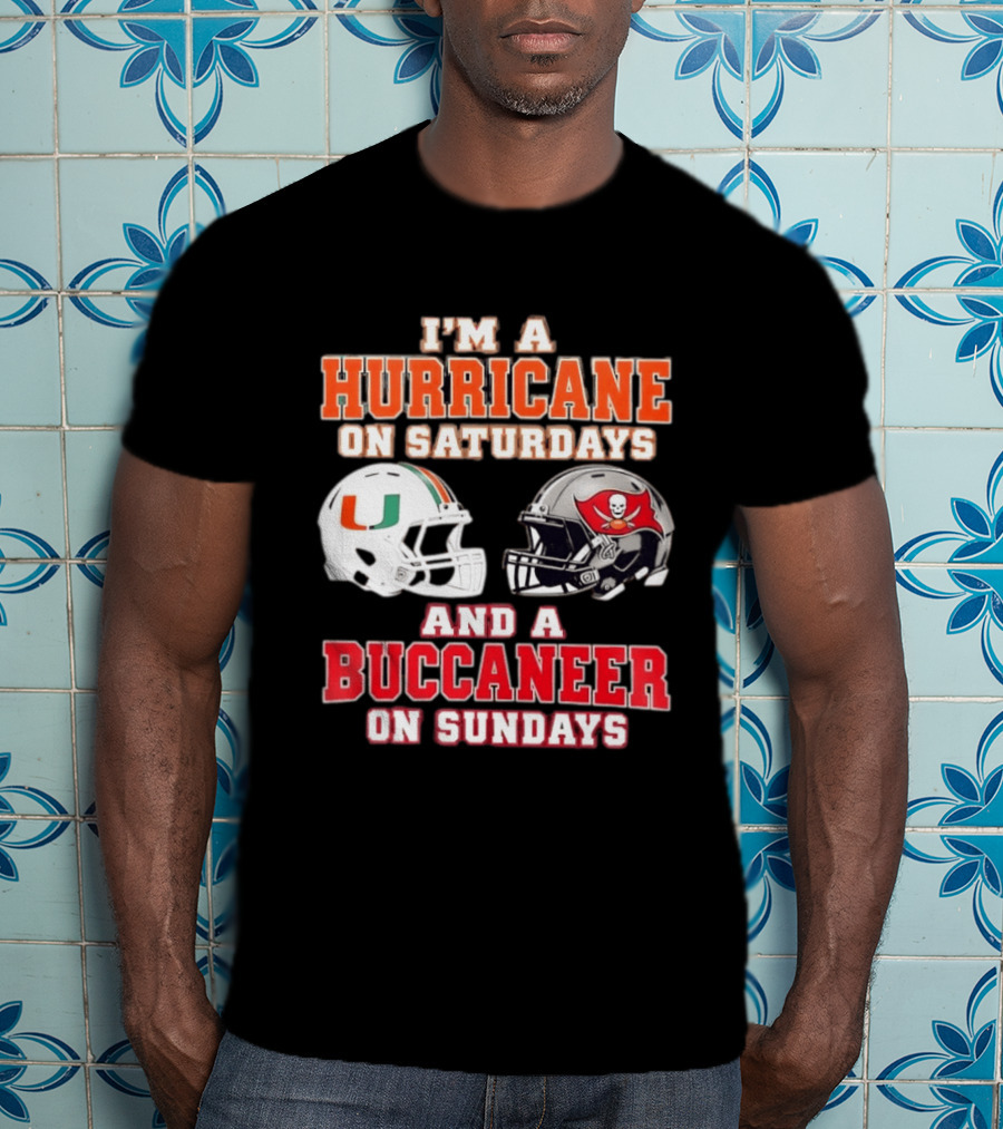 I'm A Hurricane On Saturdays Miami Football And A Buccaneer On Sundays Tampa Bay Fan T-Shirt