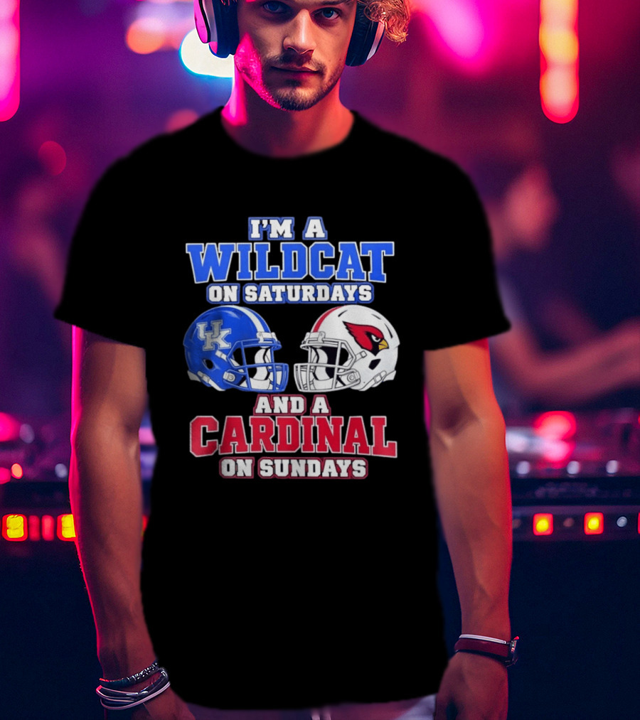 I'm A Wildcat On Saturdays And A Cardinal On Sundays UK And Arizona Football Helmets T-Shirt
