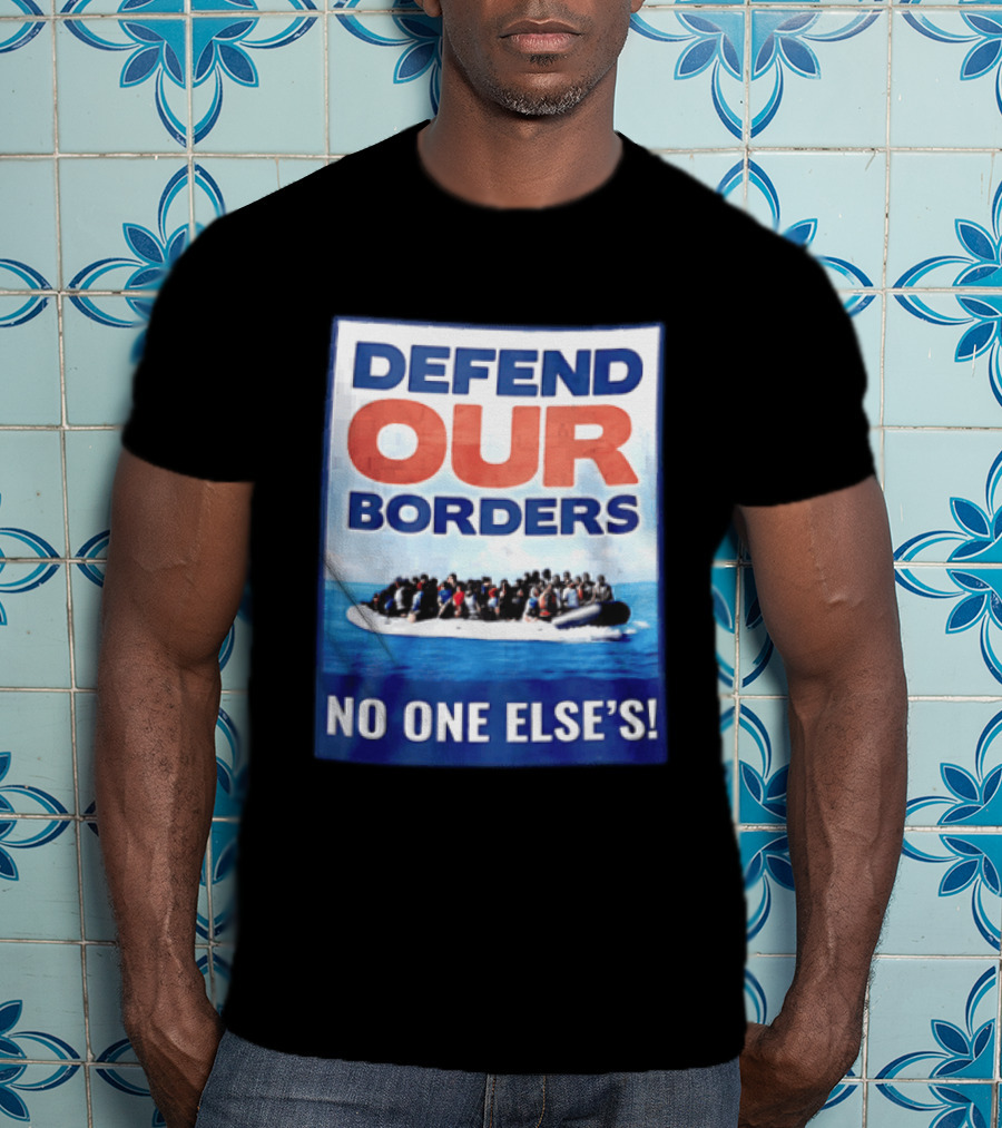 Defend Our Borders No One Else's Inflatable Boat Ocean T-Shirt