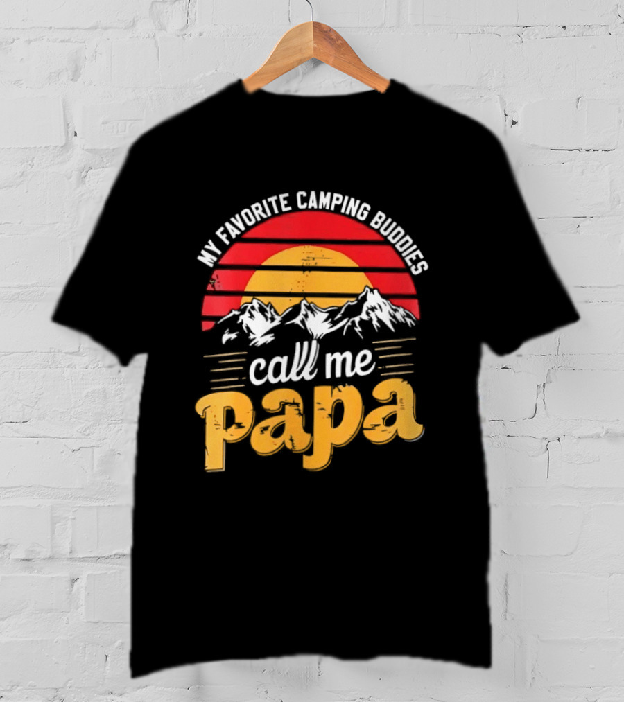 My Favorite Camping Buddies Call Me Papa Sunset Mountains Camping Adventure T-Shirt