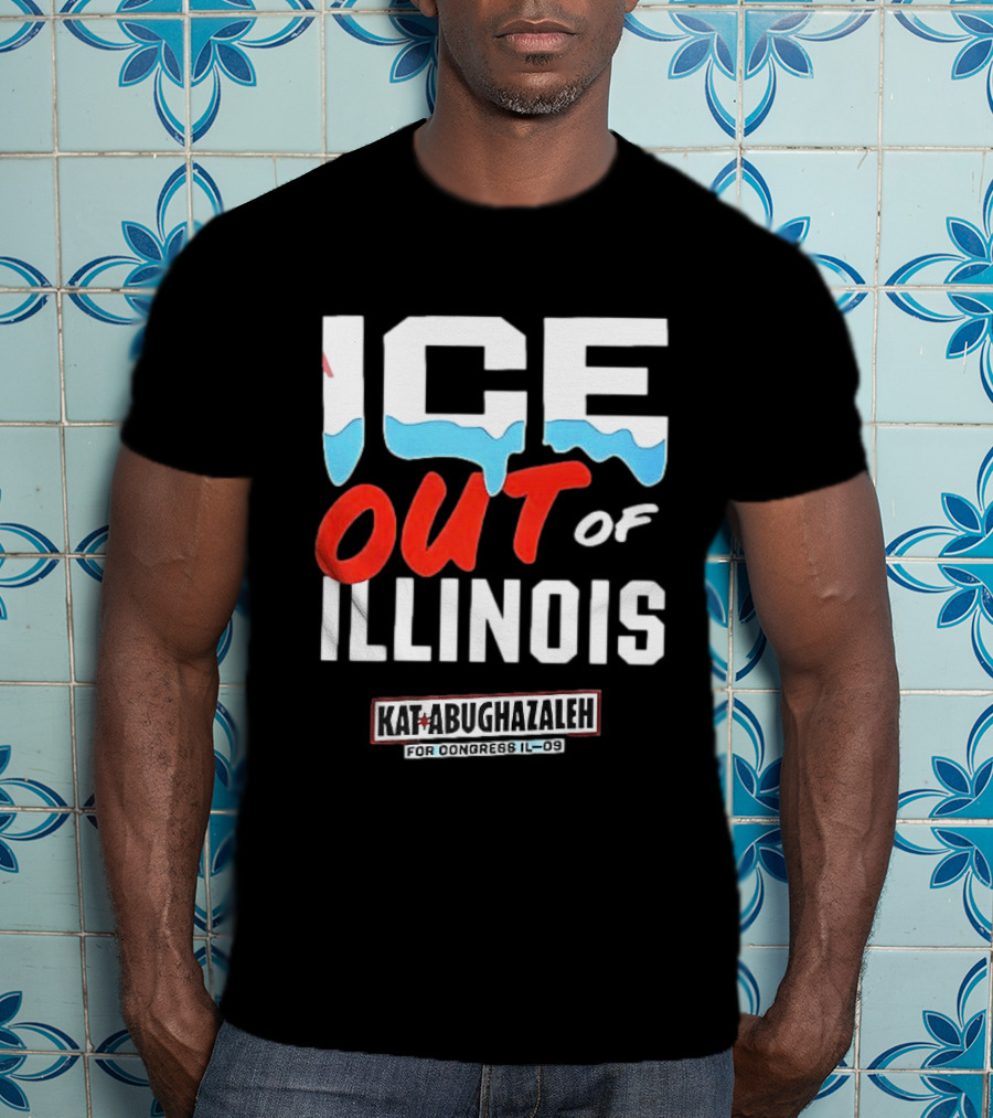 ICE Out Of Illinois Kat Abughazaleh For Congress IL 09 T-Shirt