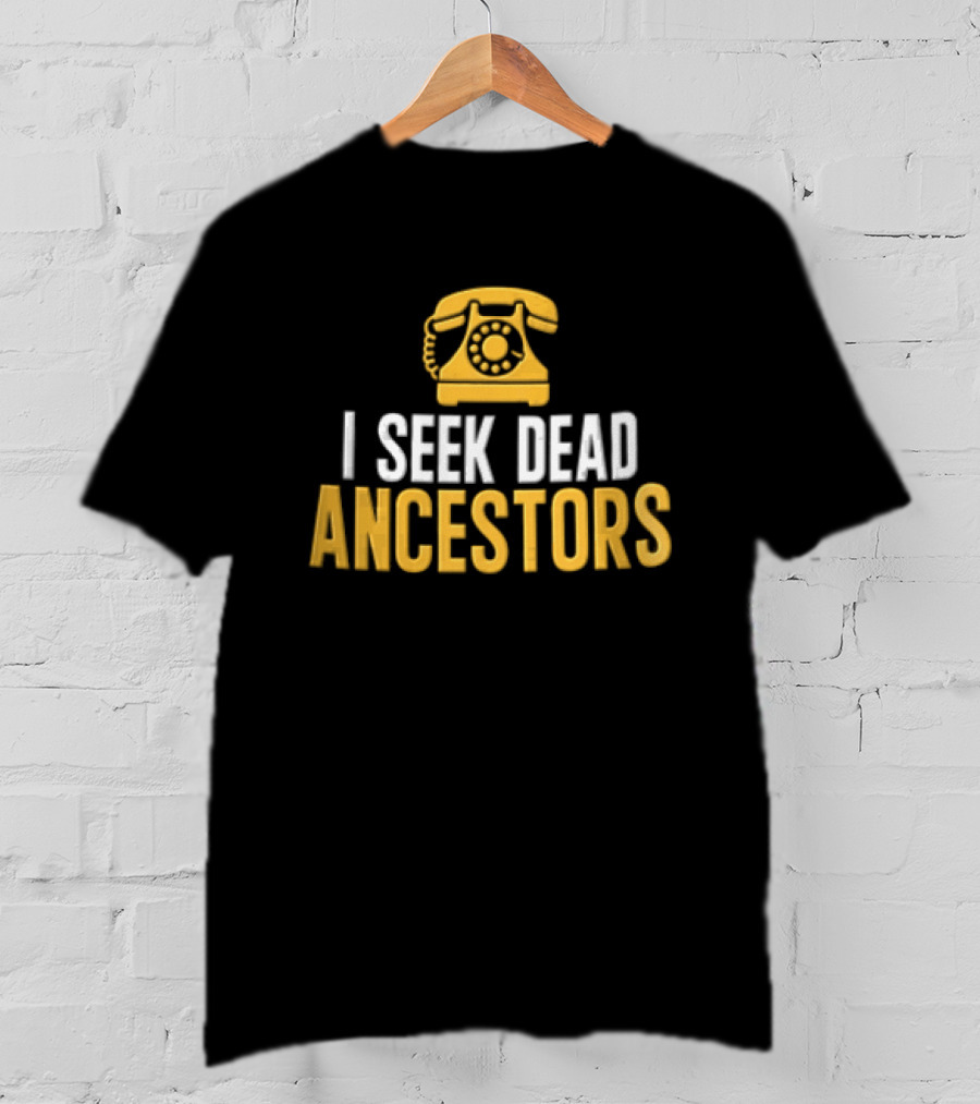 I Seek Dead Ancestors Yellow Rotary Telephone T-Shirt
