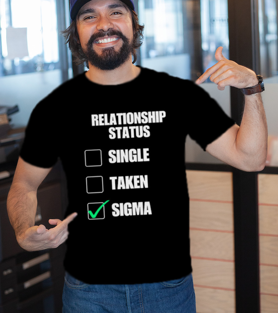 Relationship Status Single Taken Sigma Checklist T-Shirt