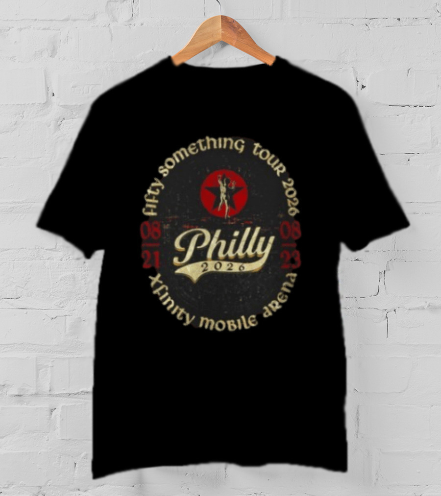 Philly 2026 Fifty Something Tour Xfinity Mobile Arena August 21 23 T-Shirt