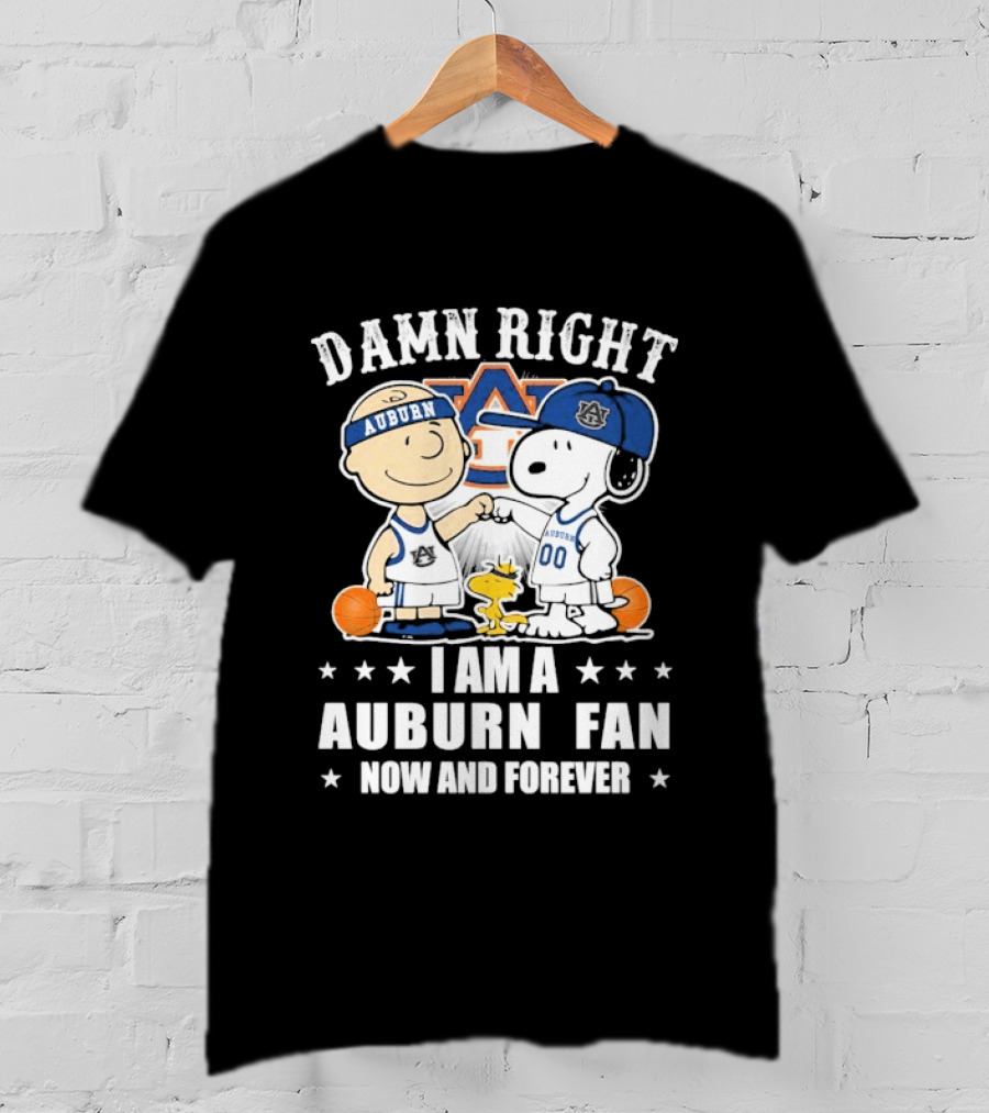 Damn Right I Am A Auburn Fan Now And Forever Peanuts Woodstock Charlie Brown Snoopy T-Shirt